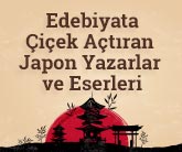 Edebiyata Çicek Actıran Japon Yazarlar ve Eserleri