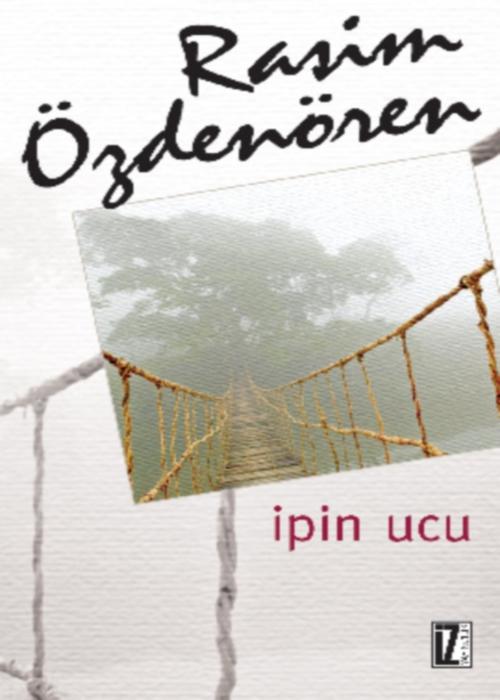 İpin Ucu  - Rasim Özdenören 