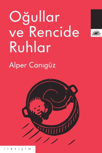 Oğullar ve Rencide Ruhlar  - İletişim Yayınları 