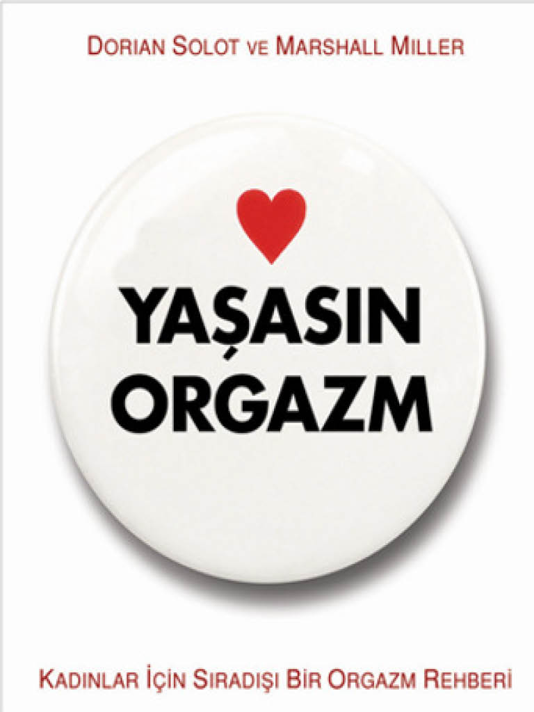 Yaşasın Orgazm - Dorian Solot| Marshall Miller 