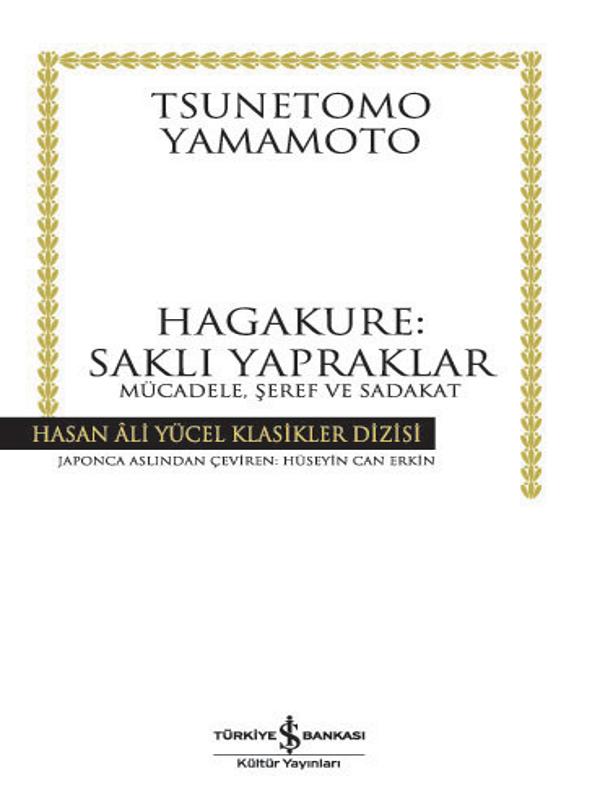 Hagakure Saklı Yapraklar Mücadele, Şeref ve Sadakat - Tsunetomo Yamamoto 