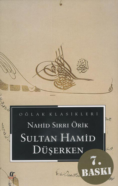 Sultan Hamid Düşerken  - Nahid Sırrı Örik 