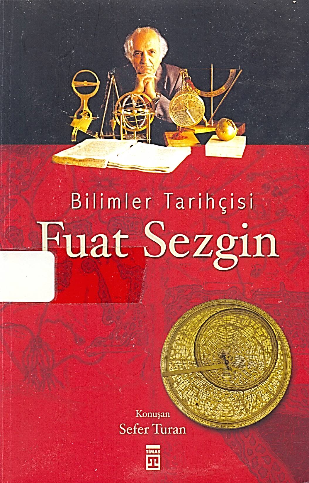 Bilimler Tarihcisi Fuat Sezgin - Sefer Turan 