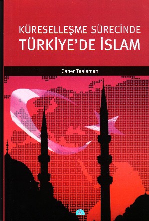 Küreselleşme Sürecinde Türkiye'de İslâm