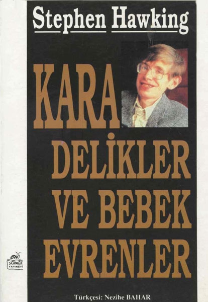 Kara Delikler ve Bebek Evrenler - Stephen William Hawking 