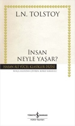 İnsan Neyle Yaşar?  - Lev Nikolayeviç Tolstoy 