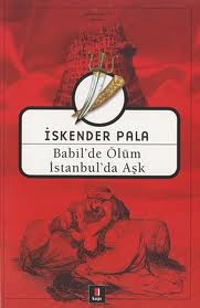 Babilde Ölüm İstanbul'da aşk - İskender Pala 