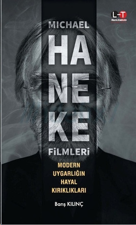 Michael Haneke Filmleri Modern Uygarlığın Hayal Kırıklıkları