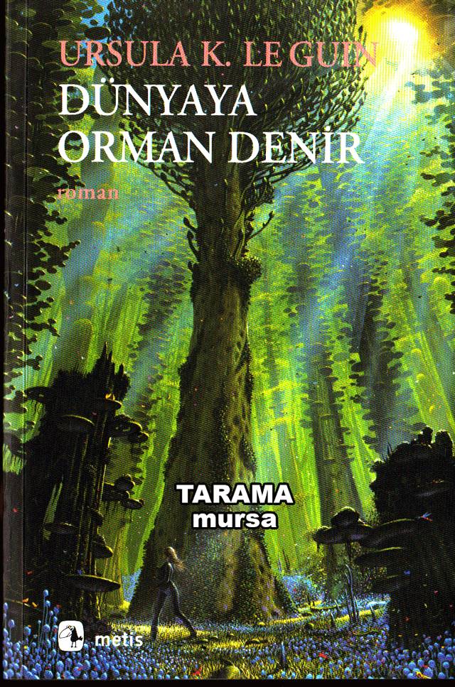 Dünyaya Orman Denir - Ursula K. Le Guin 