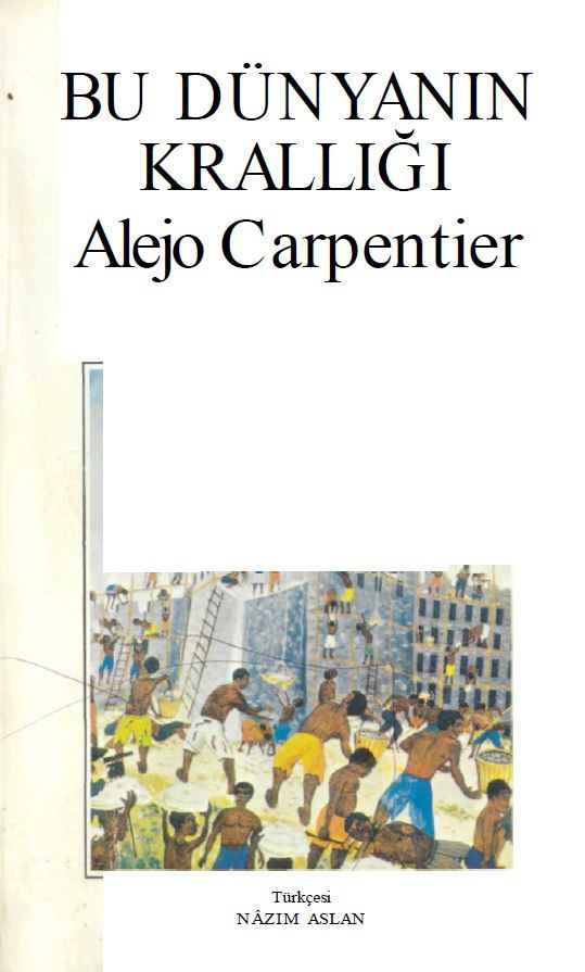 Bu Dünyanın Krallığı - Alejo Carpentier 