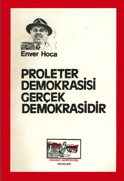 Proleter Demokrasi Gerçek Demokrasidir - Enver Hoca 