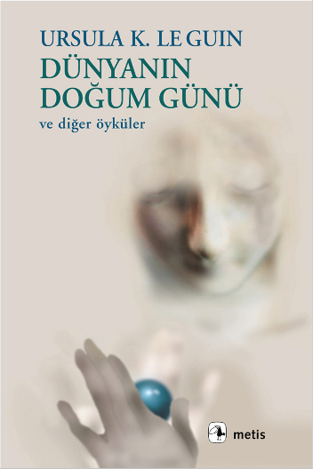 Dünyanın Doğum Günü - Ursula K. Le Guin 