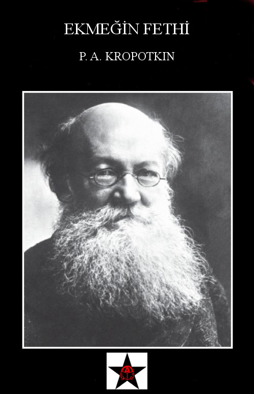 Ekmeğin Fethi - Pyotr Alekseyeviç Kropotkin 