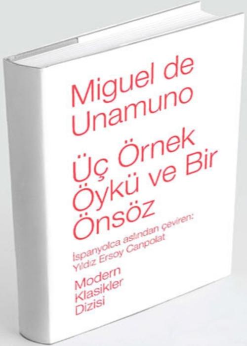 Üç Örnek Öykü ve Bir Önsöz  - Miguel De Unamuno 