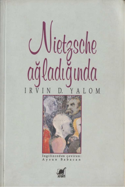 Nietzsche Ağladığında - Irvin D. Yalom 