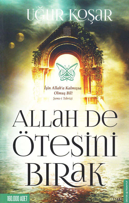 Allah De Ötesini Bırak - Uğur Koşar 