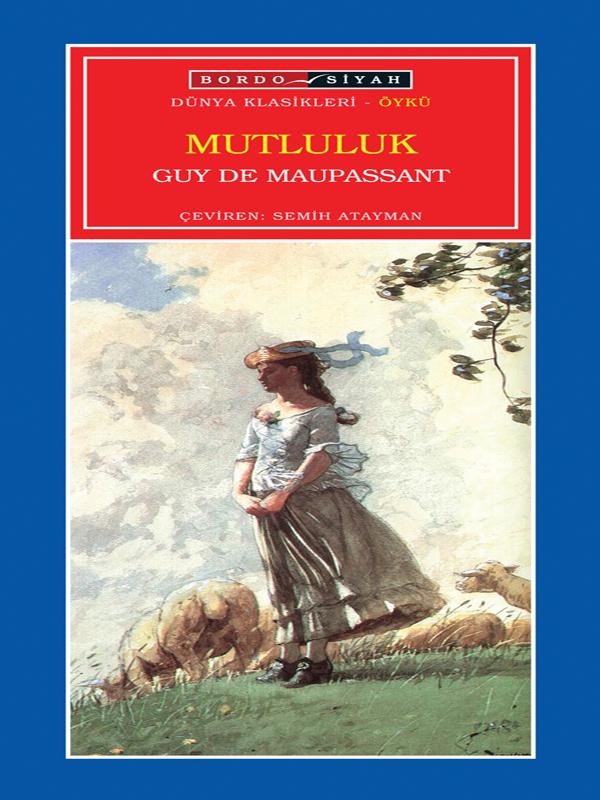 Mutluluk - Guy De Maupassant 