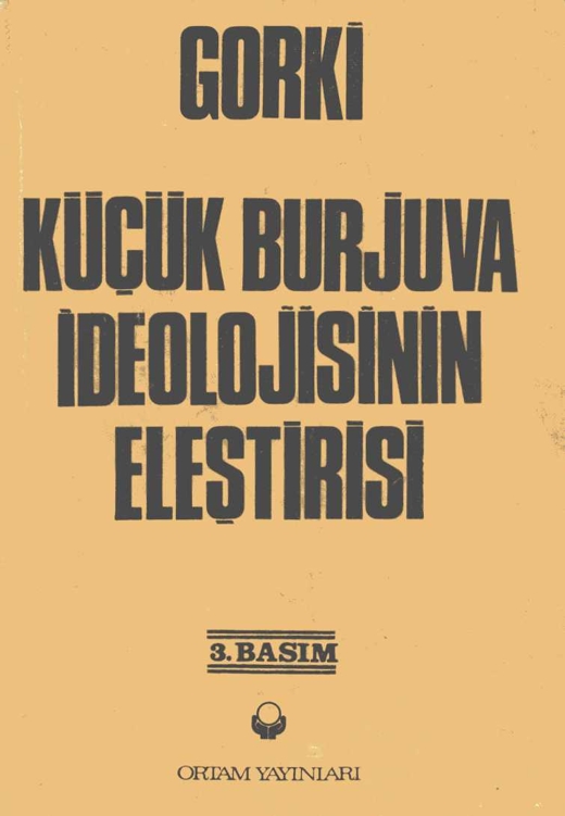 Küçük Burjuva İdeolojisinin Eleştirisi  - Maksim Gorki 