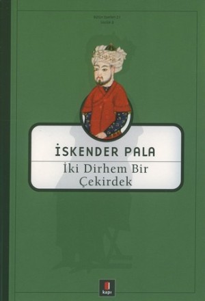 İki Dirhem Bir Cekirdek - İskender Pala 