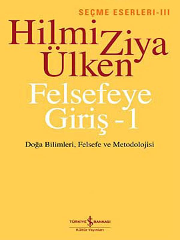 Felsefeye Giriş - 1 - Hilmi Ziya Ülken 