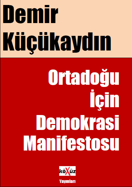 Ortadoğu İçin Demokrasi Manifestosu - Demir Küçükaydın 