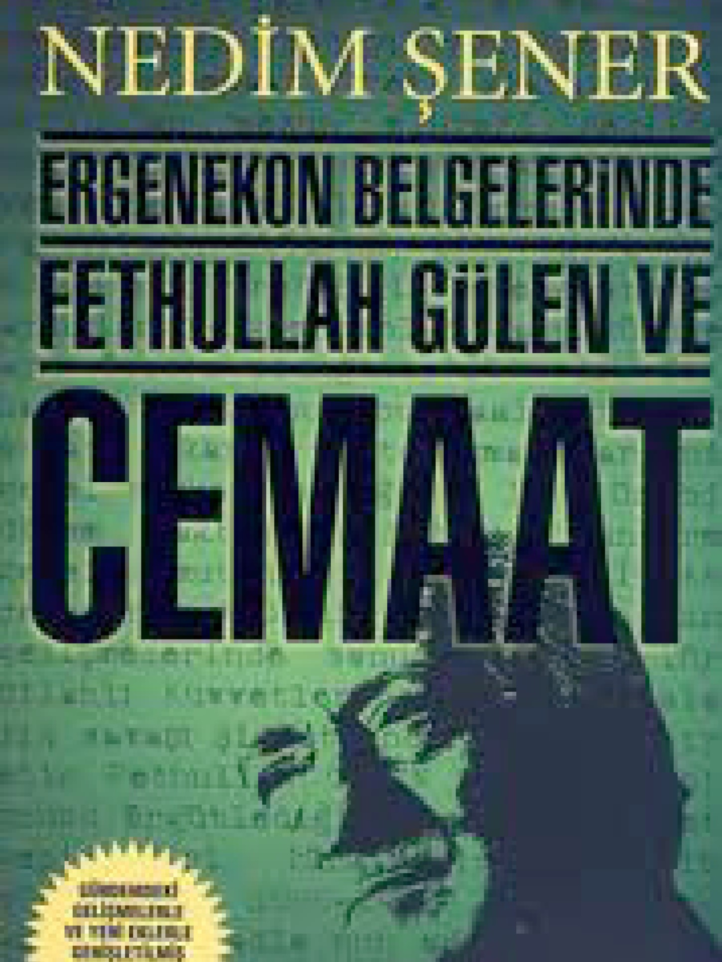 Ergenekon Belgelerinde Fethullah Gülen ve Cemaat - Nedim Şener 