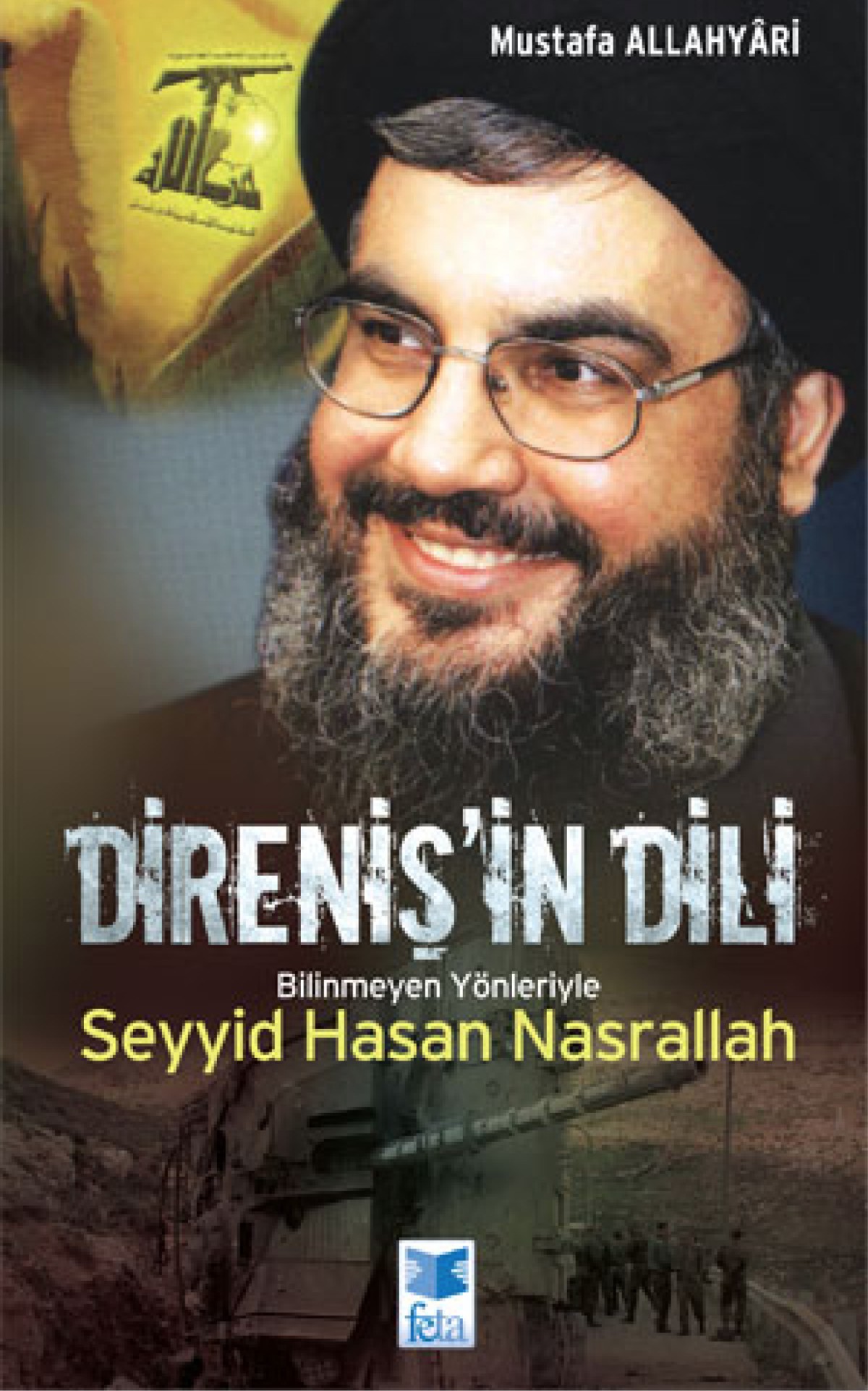 Direniş'in Dili Bilinmeyen Yönleriyle Seyyid Hasan Nasrallah - Mustafa Allahyari 