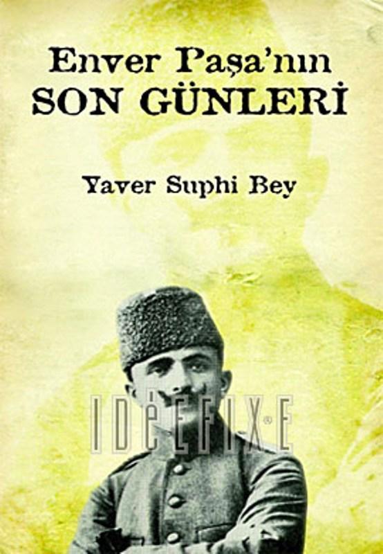 Enver Paşa'nın Son Günleri - Yaver Suphi 