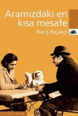 Aramızdaki En Kısa Mesafe  - Barış Bıçakçı 