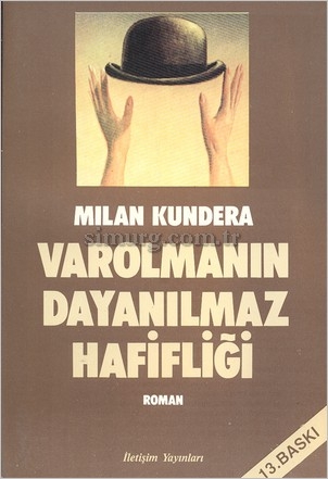 Varolmanın Dayanılmaz Hafifliği - Milan Kundera 