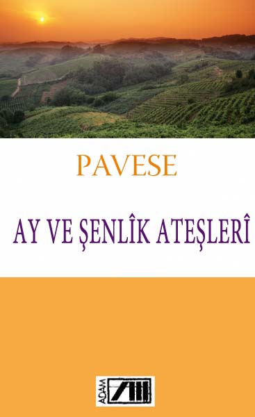 Ay ve Şenlik Ateşleri - Cesare Pavese 