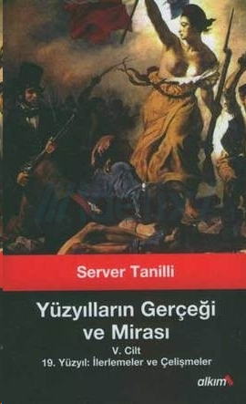 19. Yüzyıl İlerlemeler ve Çelişmeler - Server Tanilli 