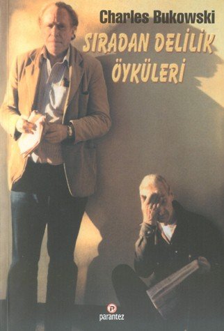 Sıradan Delilik Öyküleri - Charles Bukowski 