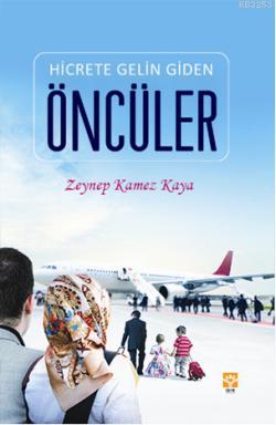 Hicrete Gelin Giden Öncüler  - Zeynep Kamez Kaya 