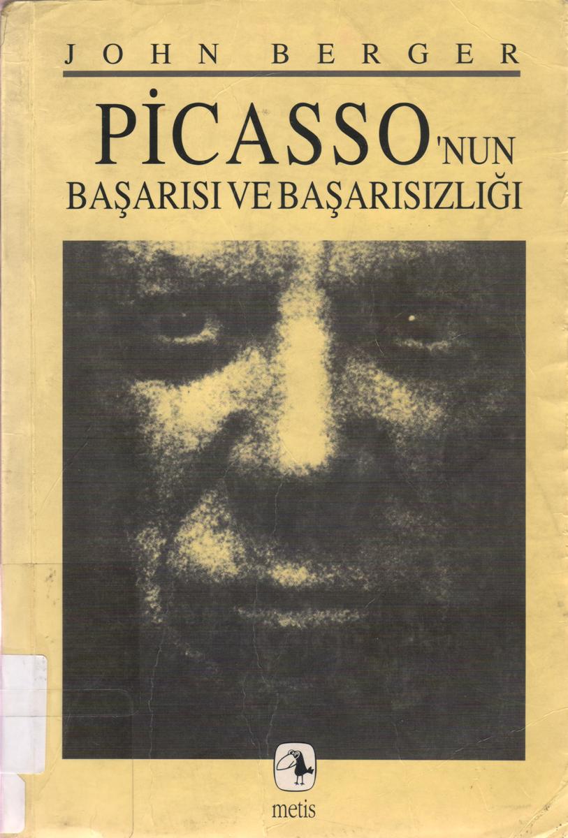 Picasso'nun Başarısı ve Başarısızlığı - John Berger 