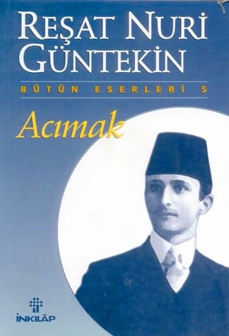 Acımak  - Reşat Nuri Güntekin 