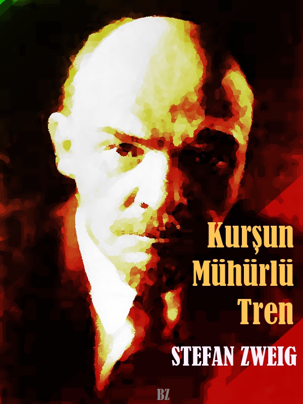 Kurşun Mühürlü Tren  - Stefan Zweig 