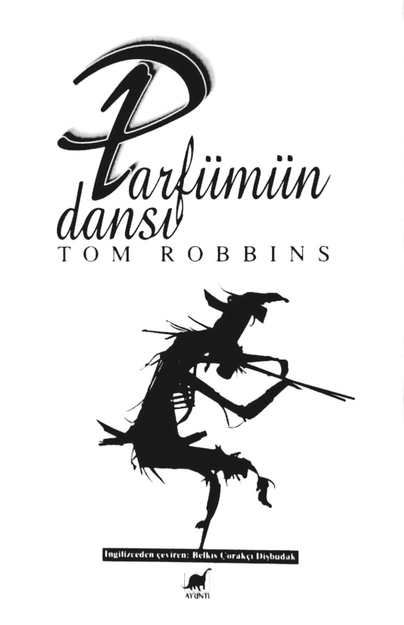 Parfümün Dansı - Tom Robbins 