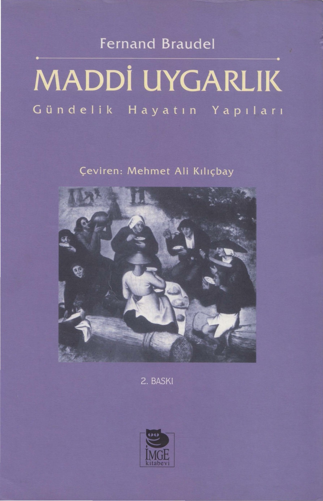 Maddi Uygarlık - Gündelik Hayatın Yapıları - Fernand Braudel 