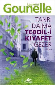 Tanrı Daima Tebdil-İ Kıyafet Gezer - Laurent Gounelle 