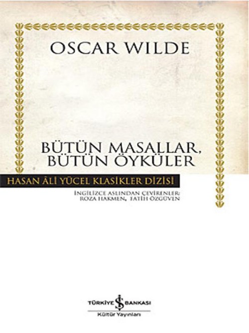 Bütün Masallar, Bütün Öyküler  - Oscar Wilde 