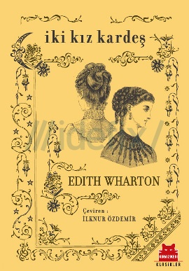 İki Kız Kardeş - Edith Wharton 