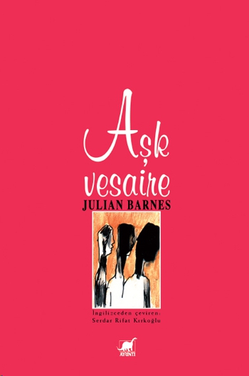 Aşk vesaire  - Julian Barnes 