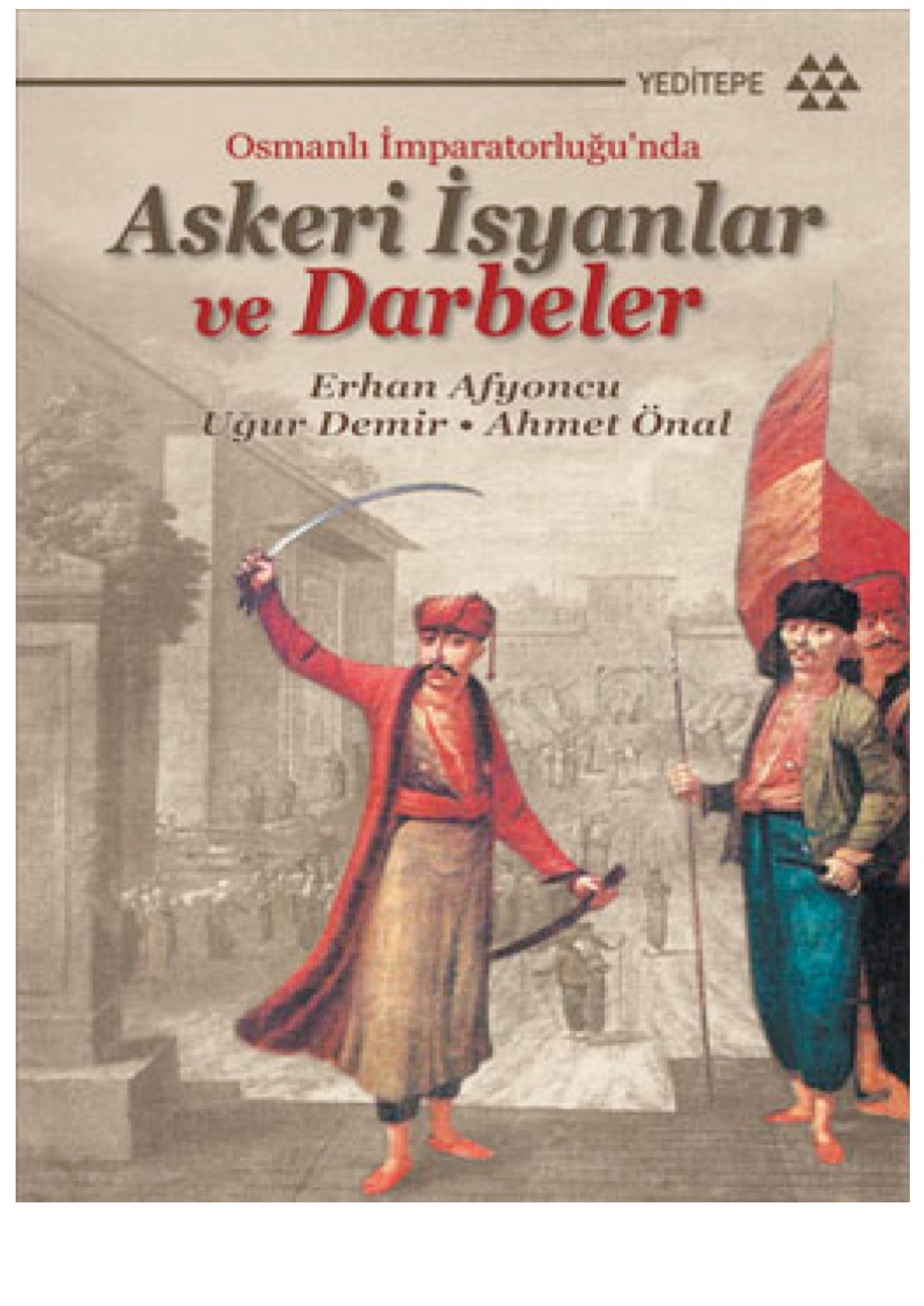 Osmanlı İmparatorluğu'nda Askeri İsyanlar ve Darbeler - Ahmet Önal 