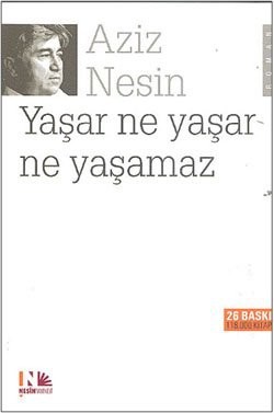 Yaşar Ne Yaşar Ne Yaşamaz - Aziz Nesin 