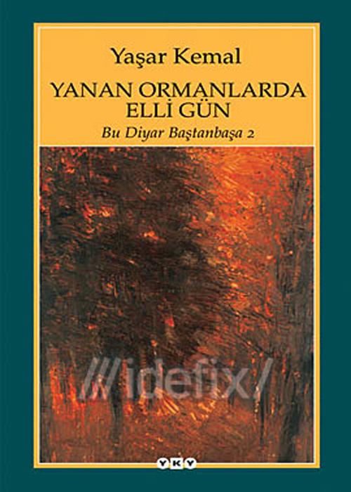 Yanan Ormanlarda Elli Gün  - Yaşar Kemal 