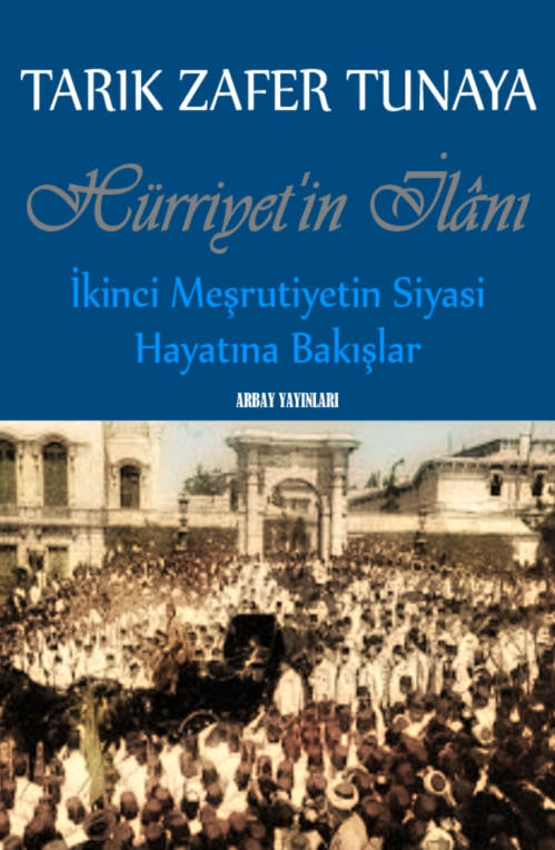 İkinci Meşrutiyetin Siyasi Hayatına Bakışlar - Tarık Z. Tunaya 