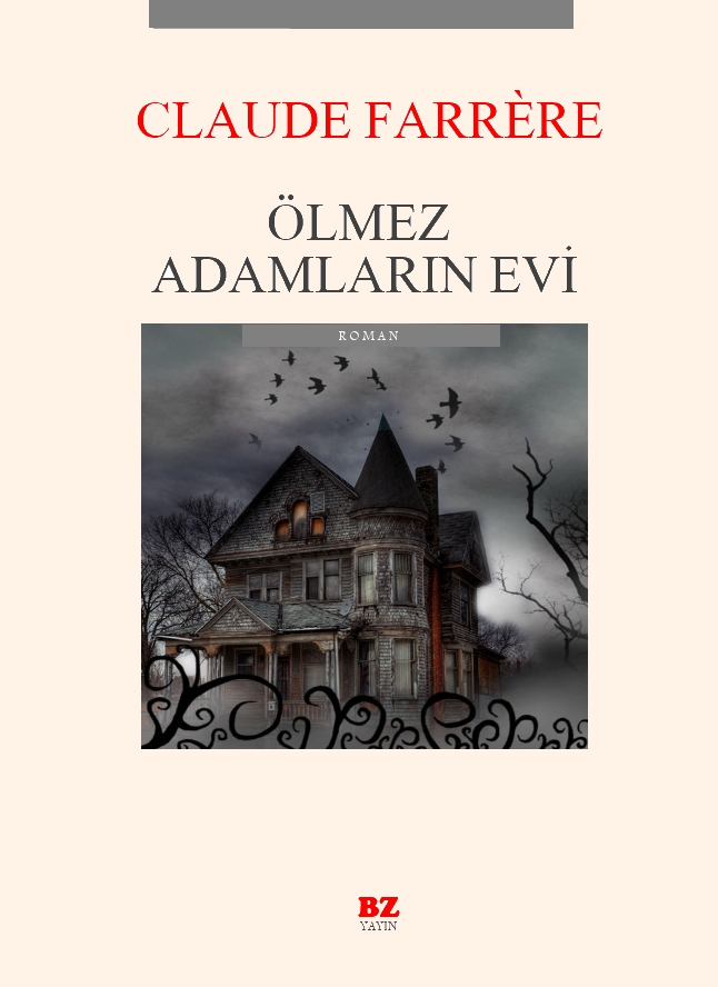 Ölmez Adamların Evi - Claude Farrère 