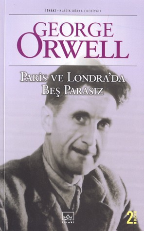 Paris ve Londra'da Beş Parasız - George Orwell 