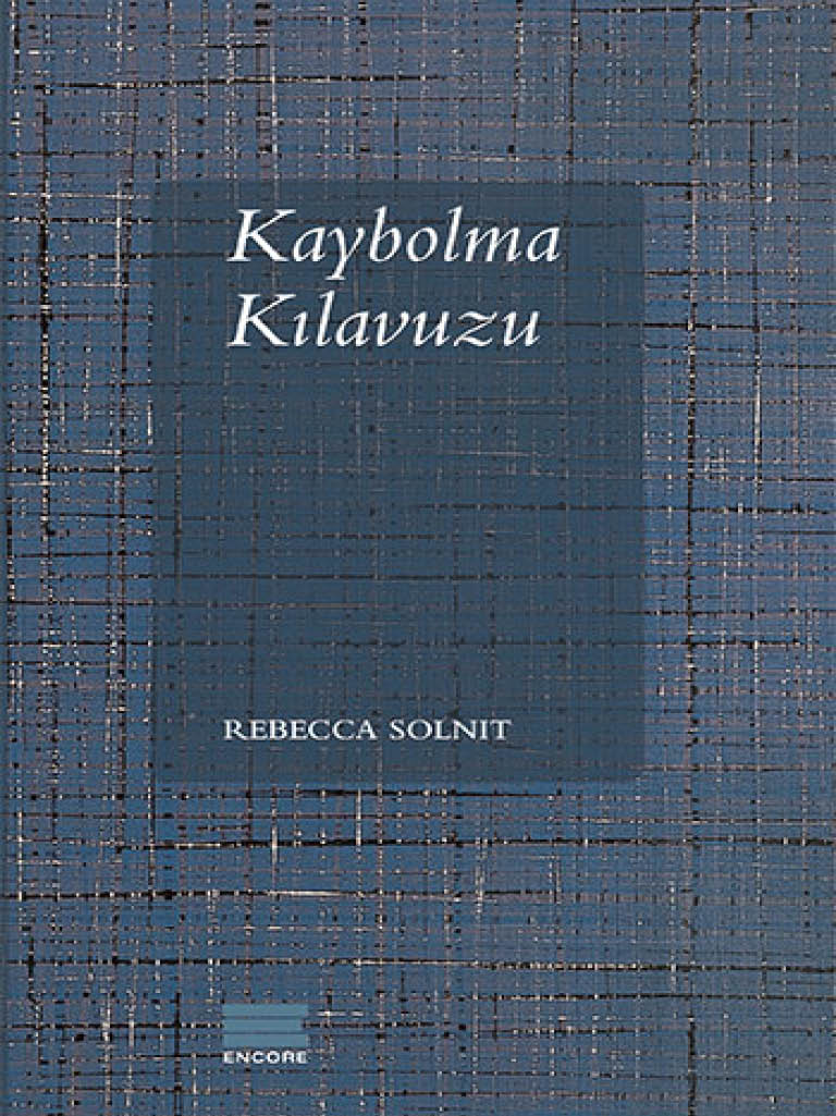 Kaybolma Kılavuzu - Rebecca Solnit 